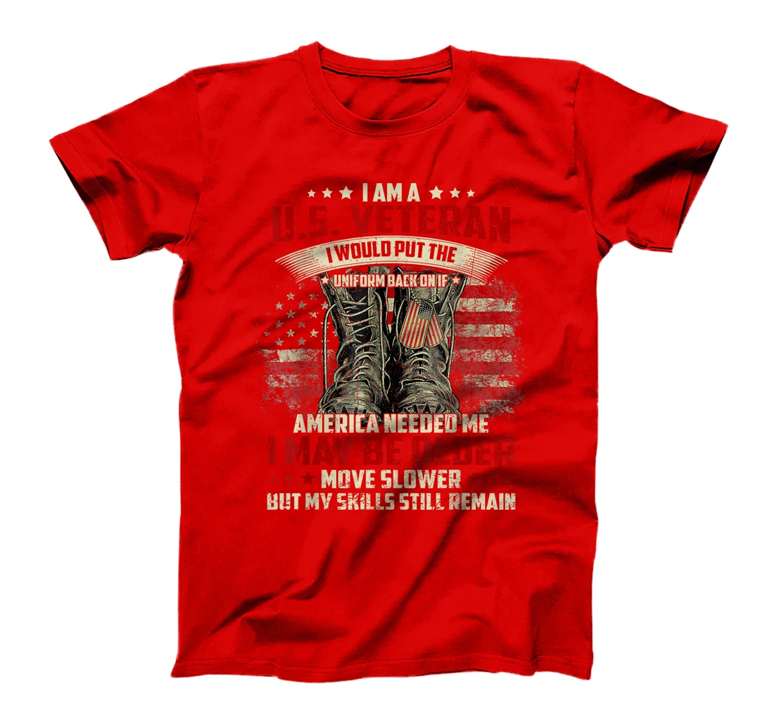 I May Be Older But My Skills Still Remain Retired US Veteran T-Shirt