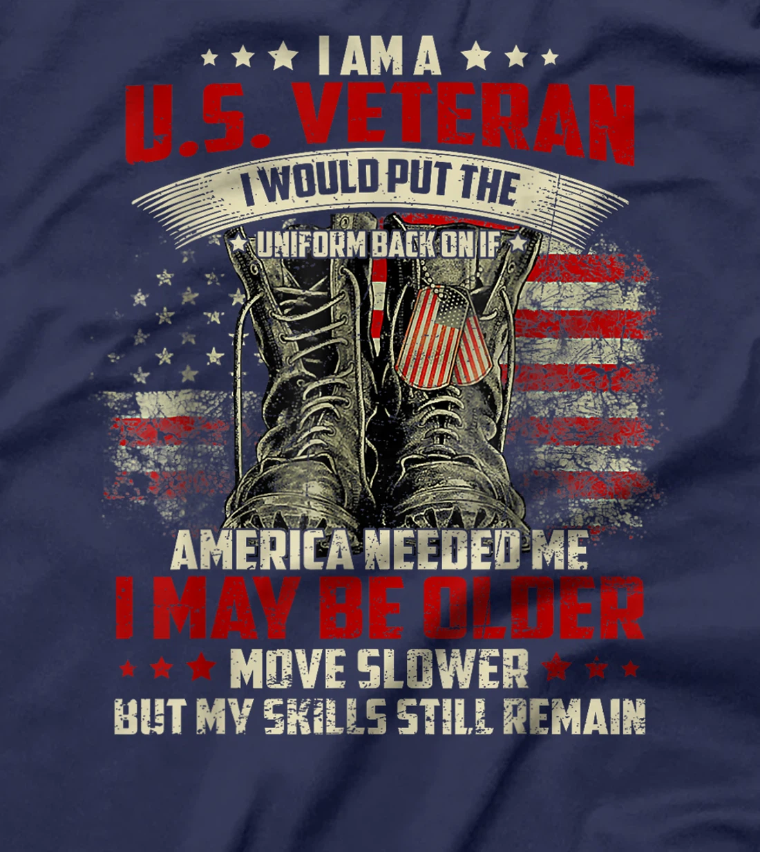 I May Be Older But My Skills Still Remain Retired US Veteran T-Shirt