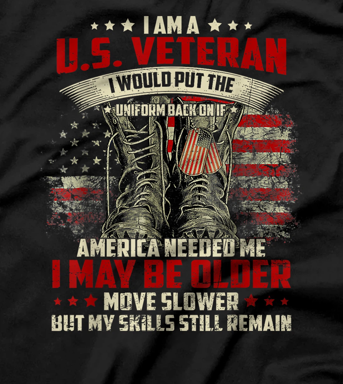 I May Be Older But My Skills Still Remain Retired US Veteran T-Shirt