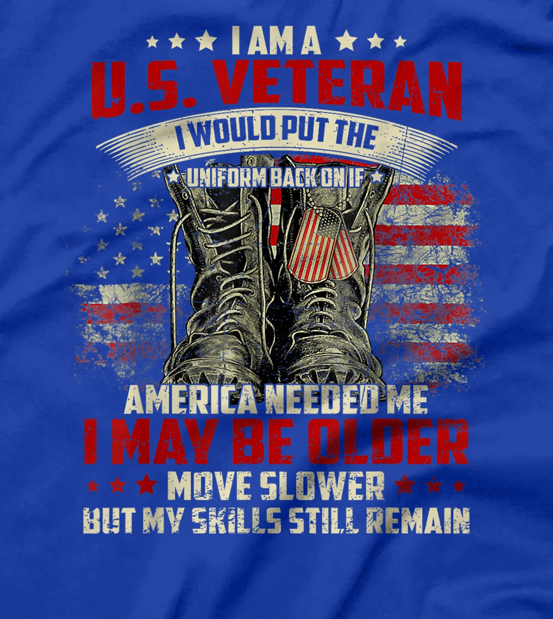 I May Be Older But My Skills Still Remain Retired US Veteran T-Shirt