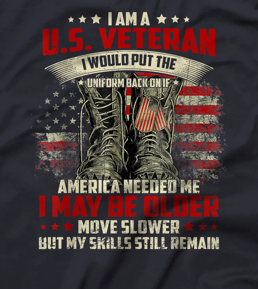 I May Be Older But My Skills Still Remain Retired US Veteran T-Shirt