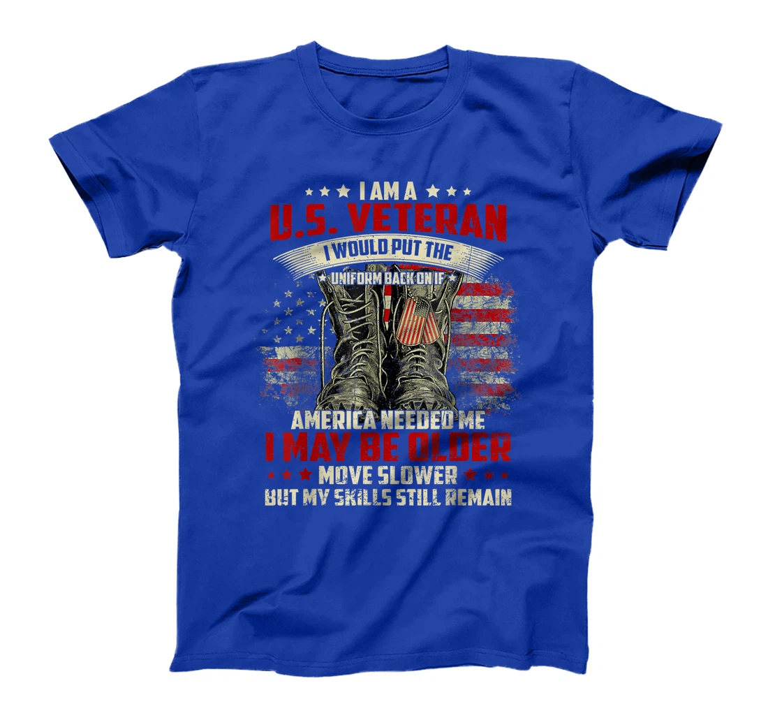 I May Be Older But My Skills Still Remain Retired US Veteran T-Shirt