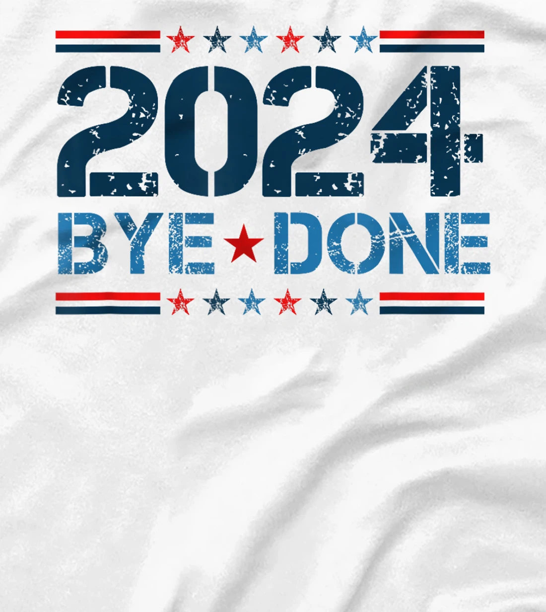 Bye-Done Funny Political Election Trump 2024 T-Shirt