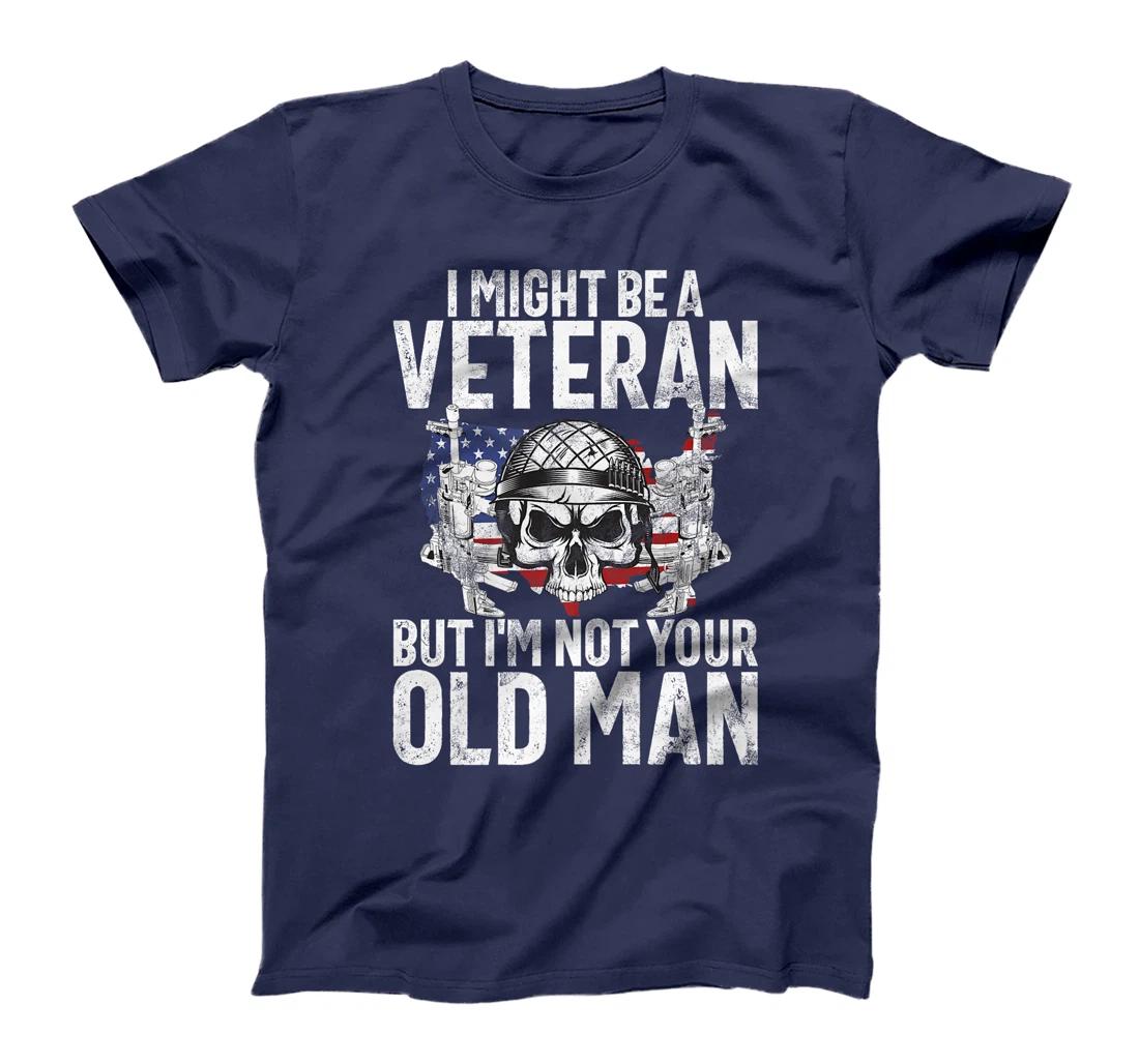 I Might Be a Veteran but I'm Not Your Old Man Veteran Premium T-Shirt