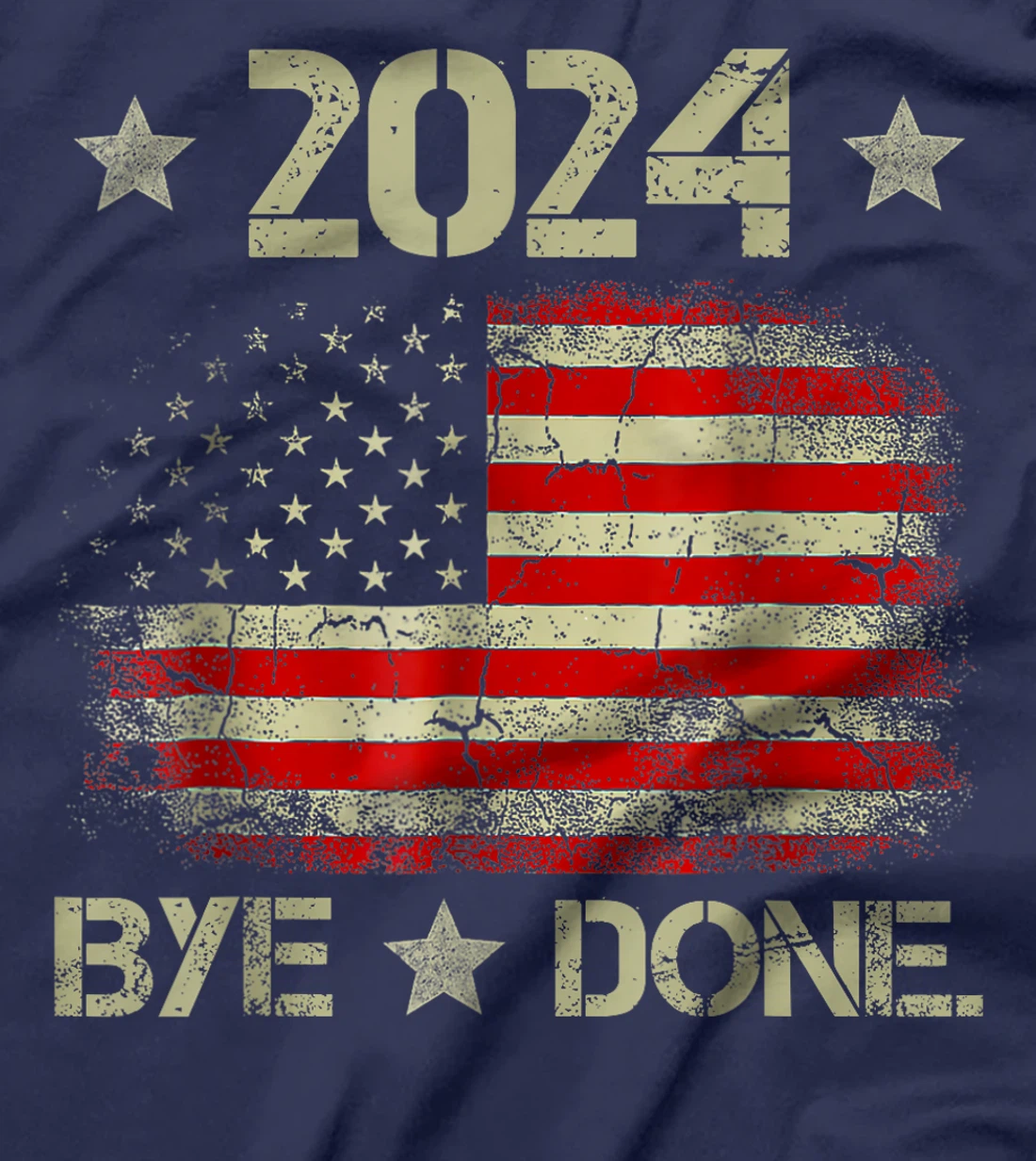Bye-Done. Funny Political Election Trump 2024 T-Shirt