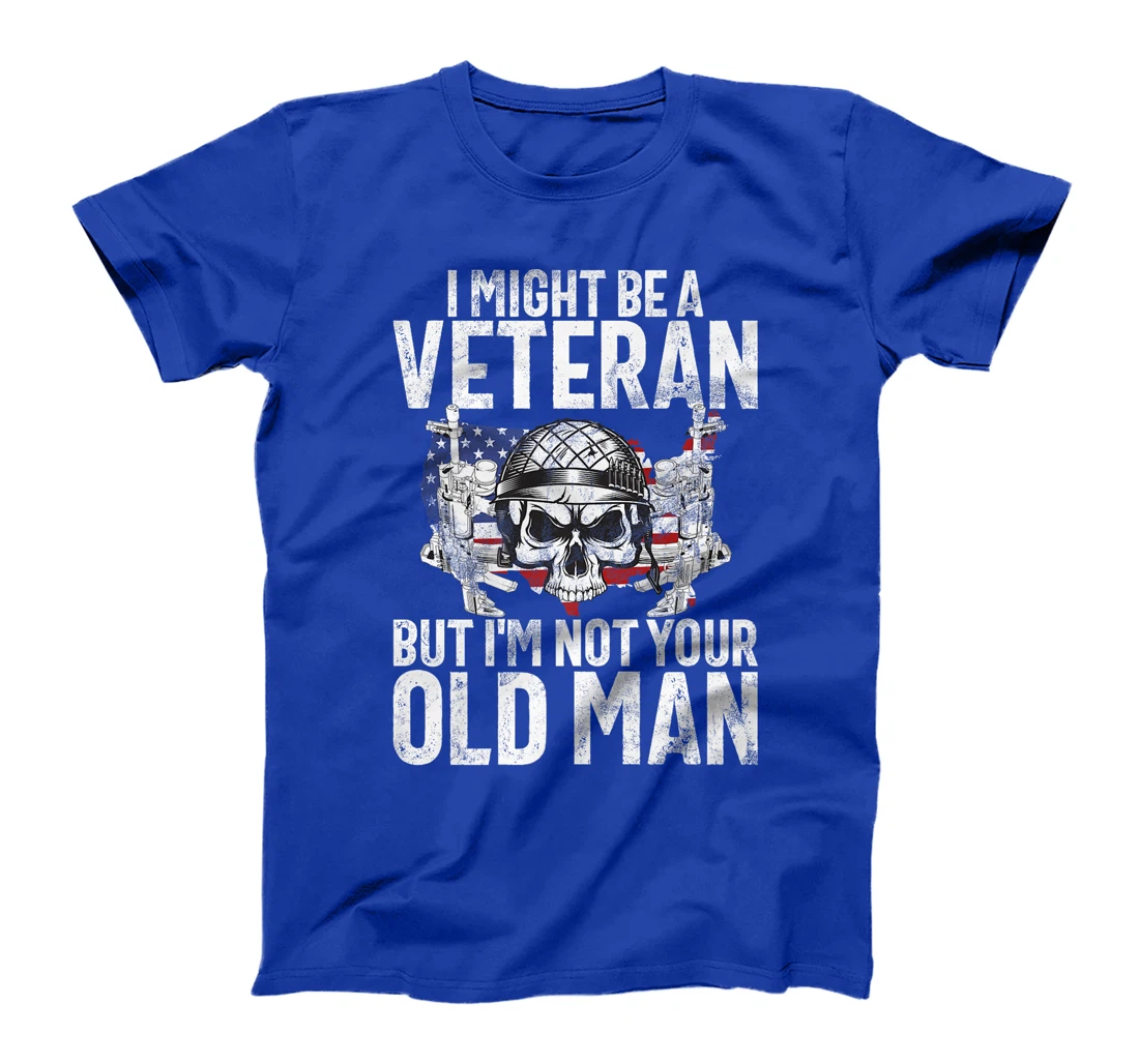 I Might Be a Veteran but I'm Not Your Old Man Veteran Premium T-Shirt