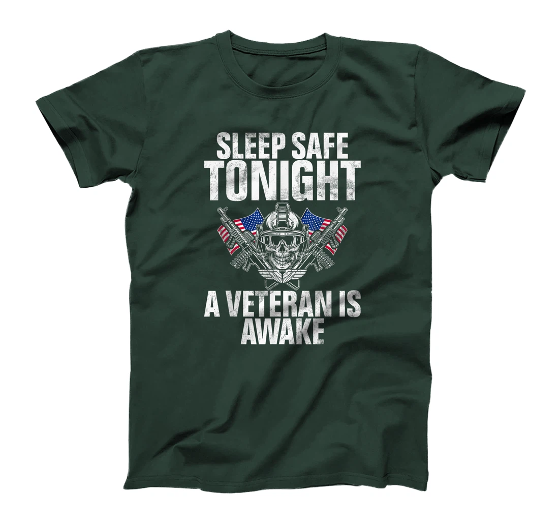 Sleep Safe Tonight a Veteran Is Awake Veteran T-Shirt