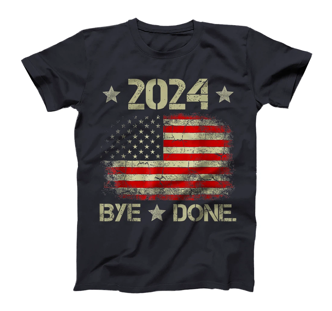 Bye-Done. Funny Political Election Trump 2024 T-Shirt