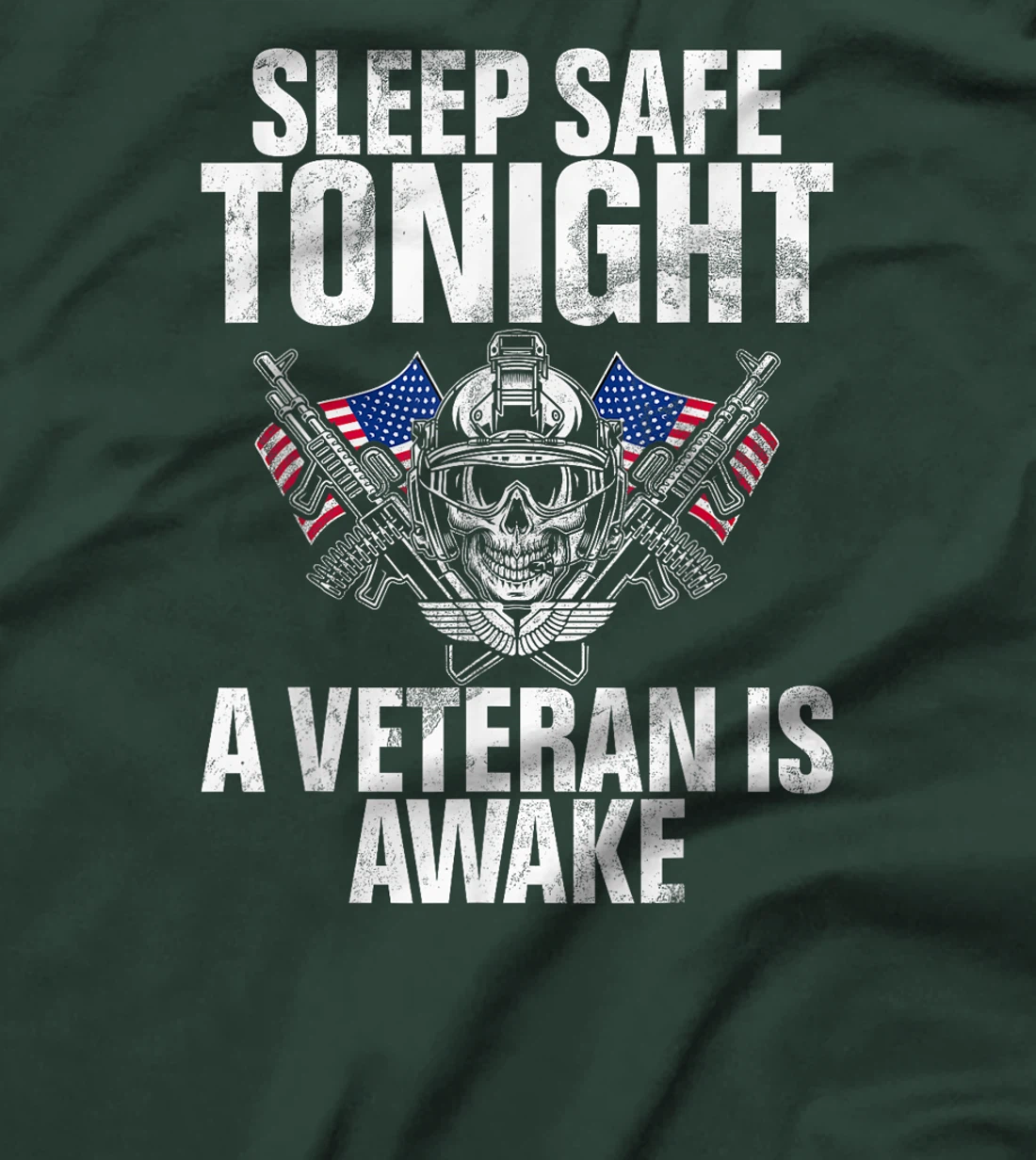 Sleep Safe Tonight a Veteran Is Awake Veteran T-Shirt