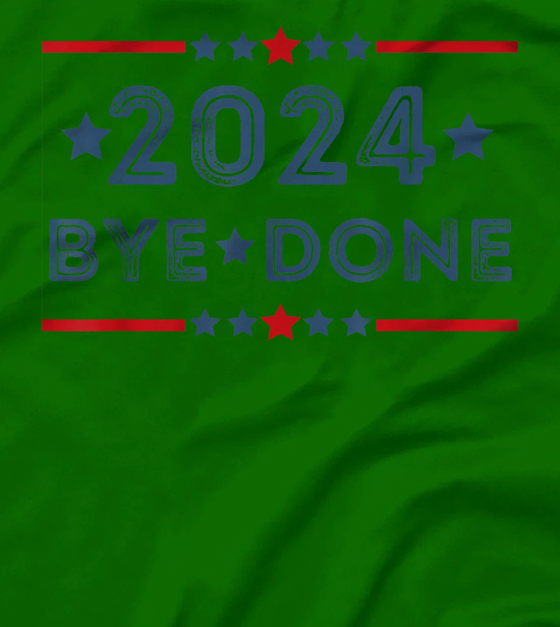 Bye-Done Funny Political Election Trump 2024 T-Shirt