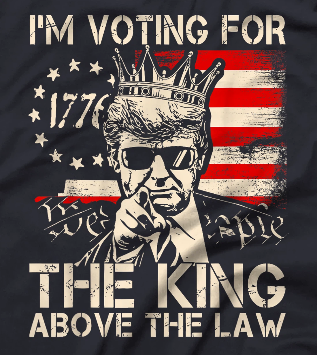 I'm Voting For The King Above The Law Trump 2024 American T-Shirt