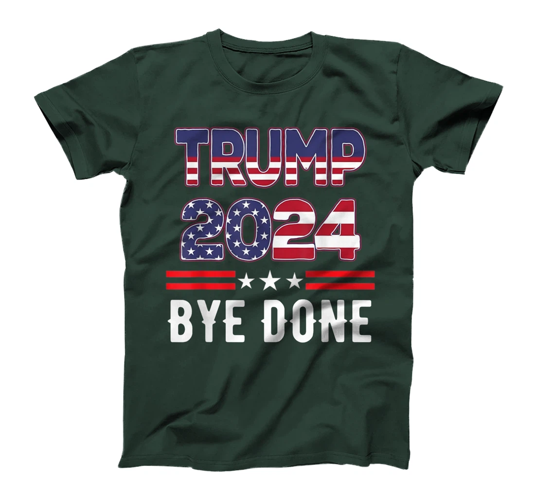 Bye-Done. Funny Political Election Trump 2024 T-Shirt