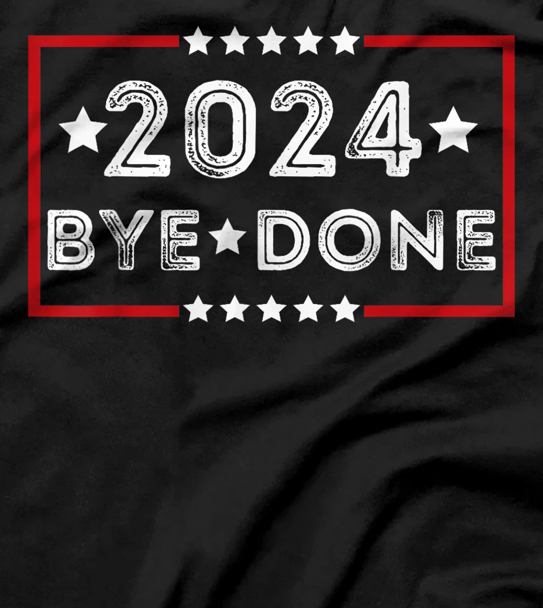 Bye-Done Funny Political Election Trump 2024 T-Shirt