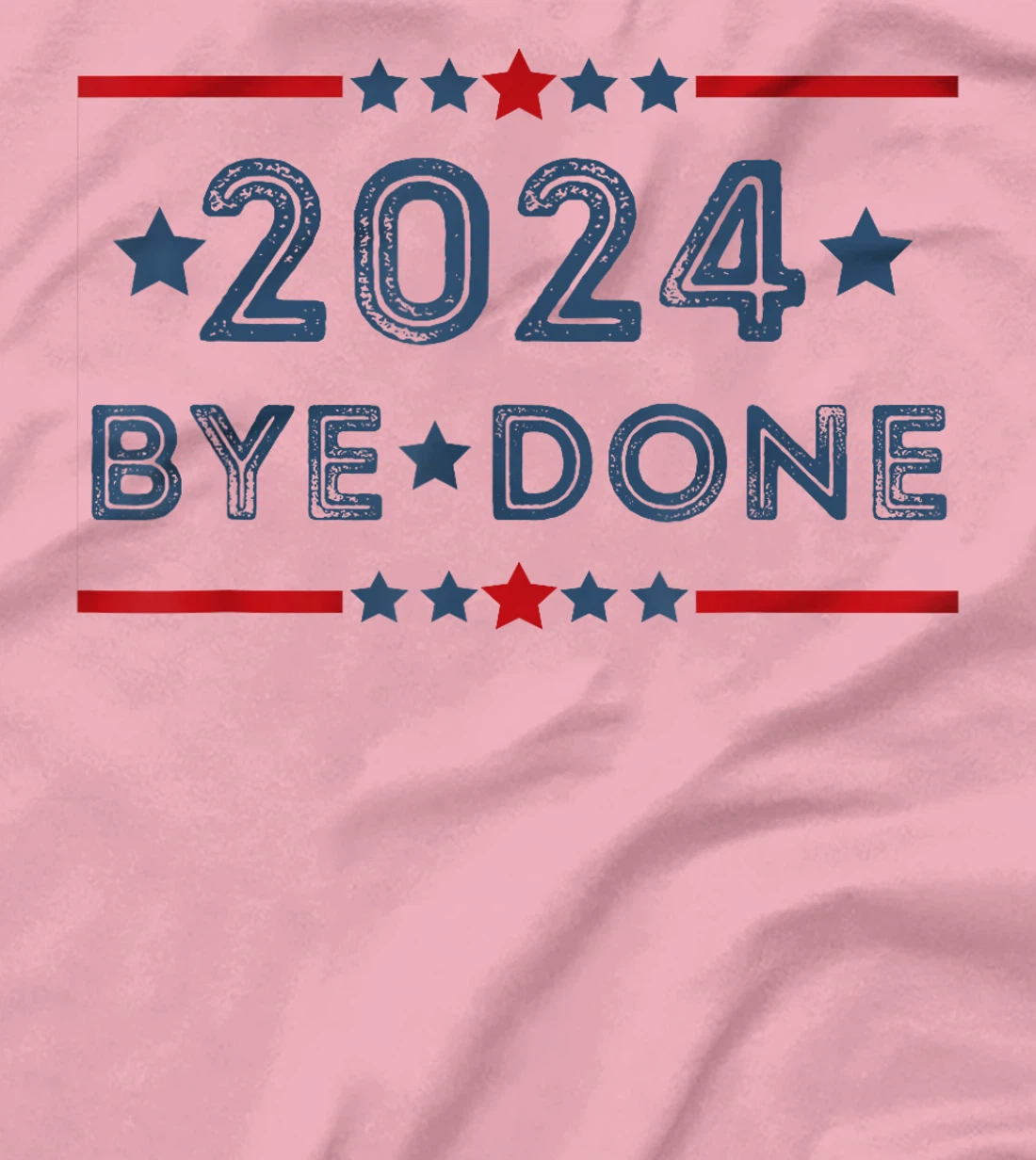 Bye-Done Funny Political Election Trump 2024 T-Shirt