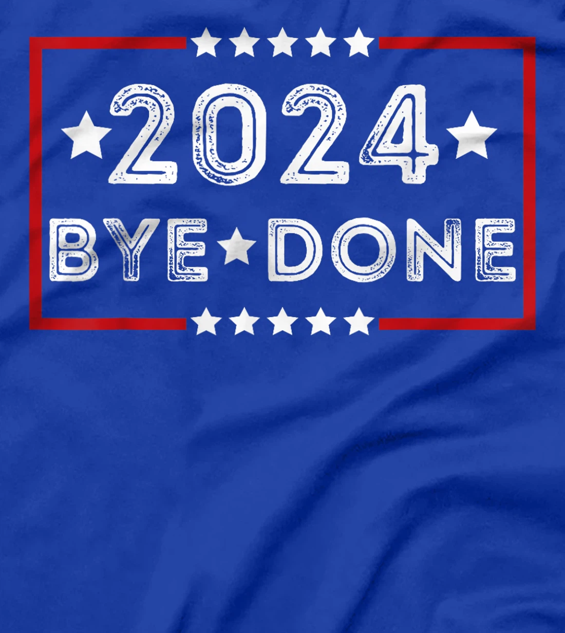 Bye-Done Funny Political Election Trump 2024 T-Shirt