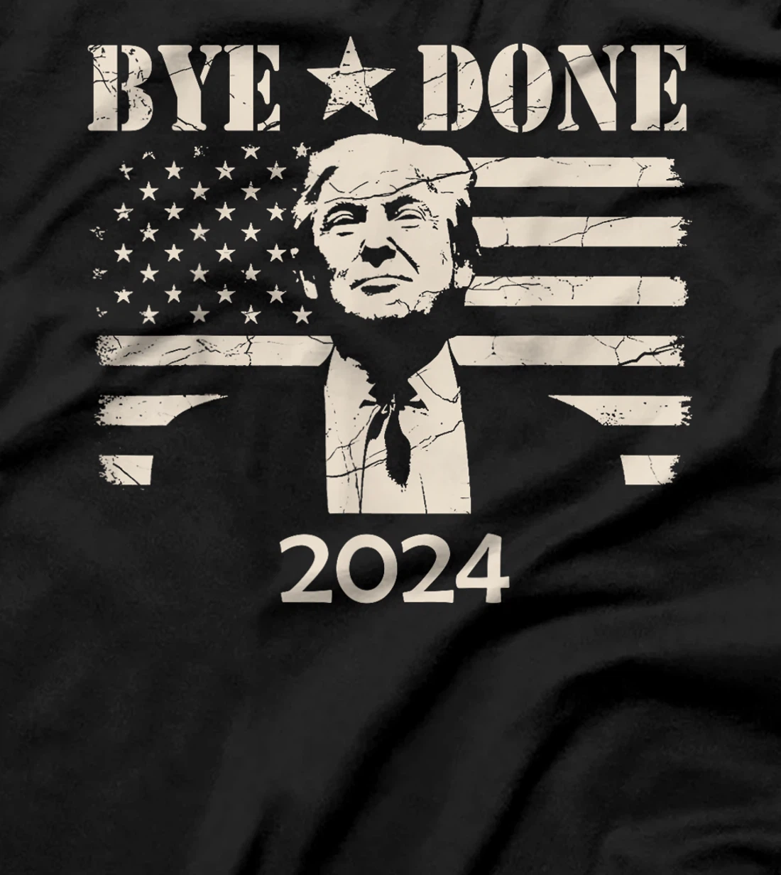 Bye Done Funny Political Election Trump 2024 T-Shirt