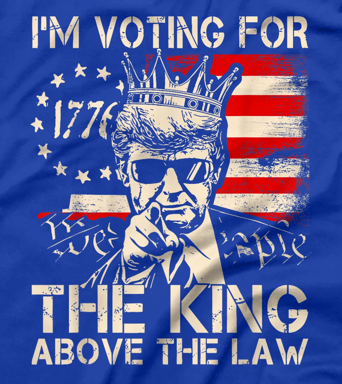 I'm Voting For The King Above The Law Trump 2024 American T-Shirt
