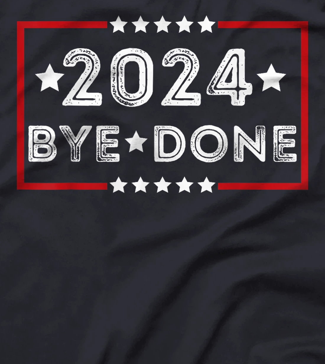 Bye-Done Funny Political Election Trump 2024 T-Shirt