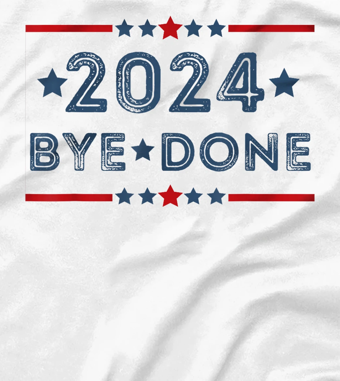Bye-Done Funny Political Election Trump 2024 T-Shirt