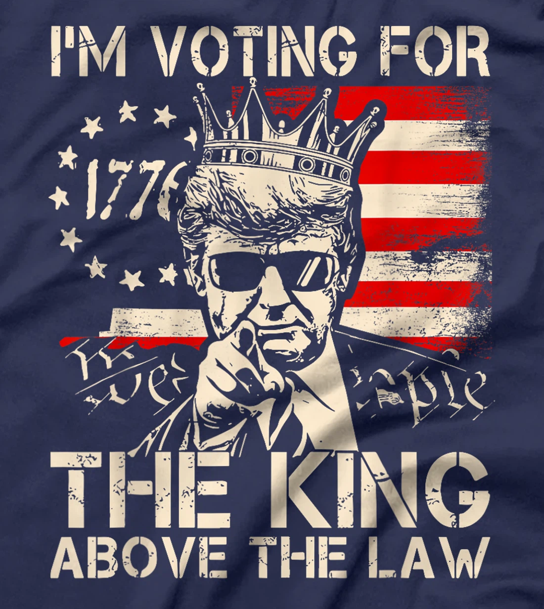 I'm Voting For The King Above The Law Trump 2024 American T-Shirt