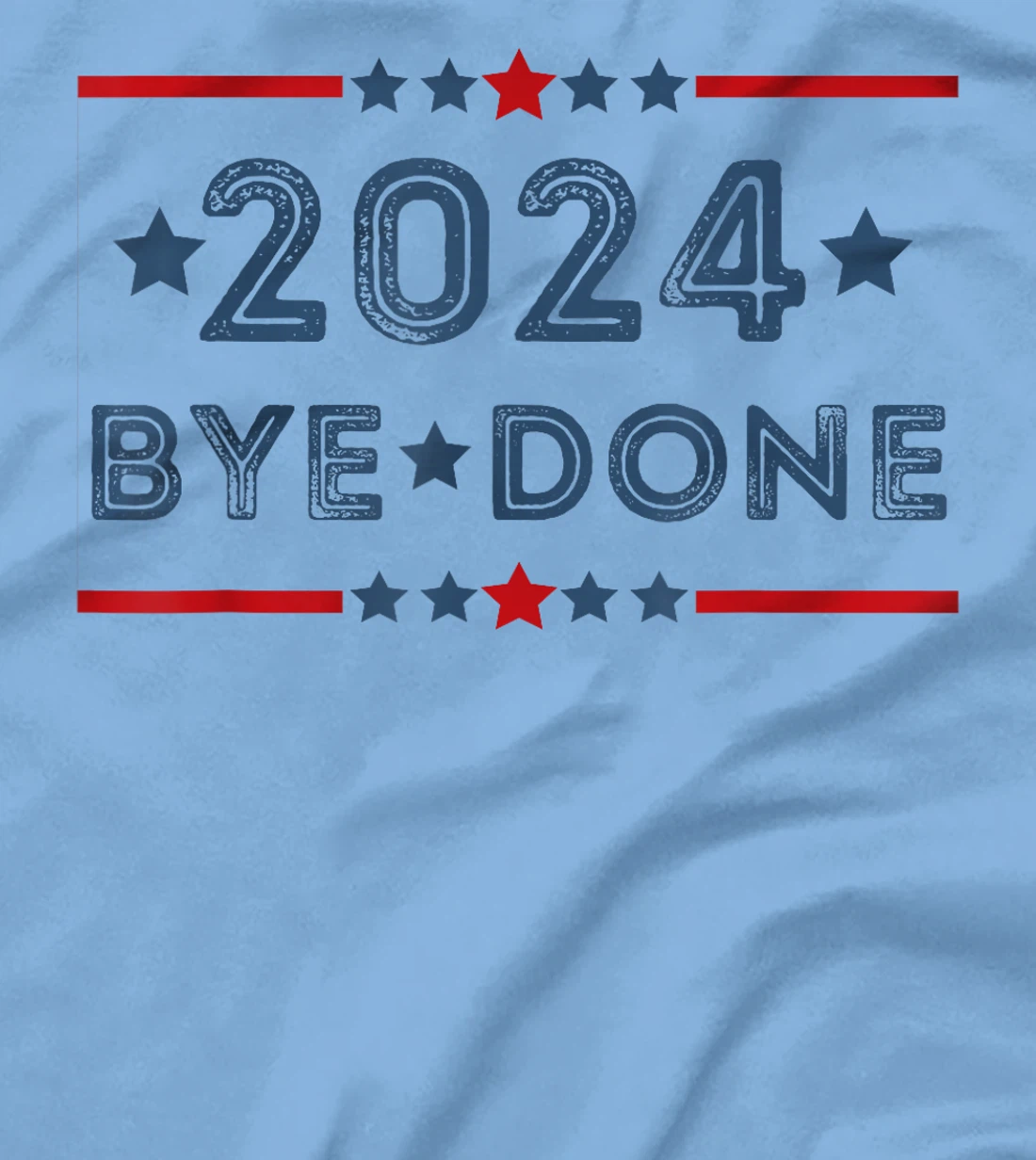 Bye-Done Funny Political Election Trump 2024 T-Shirt
