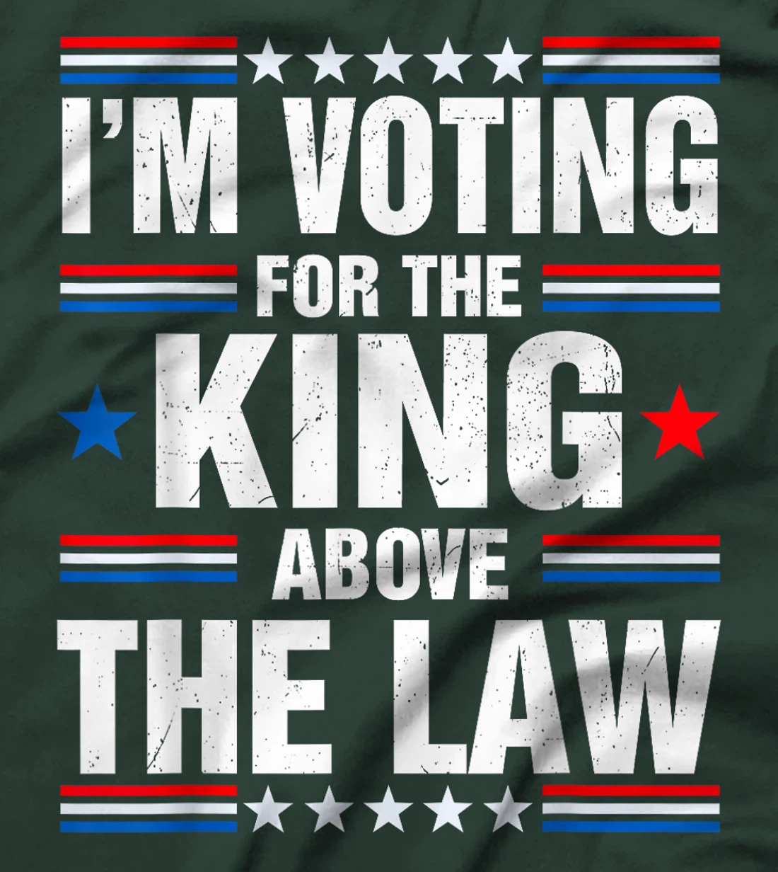 I'm Voting For The King Above The Law Funny Pro Trump T-Shirt