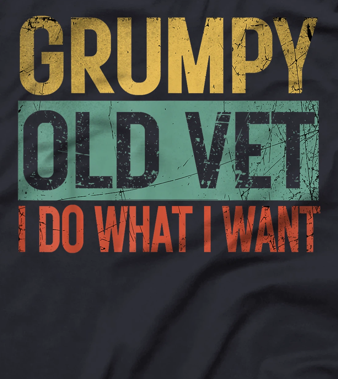 Grumpy Old Vet, I Do What I Want Retro Military Veterans Day T-Shirt