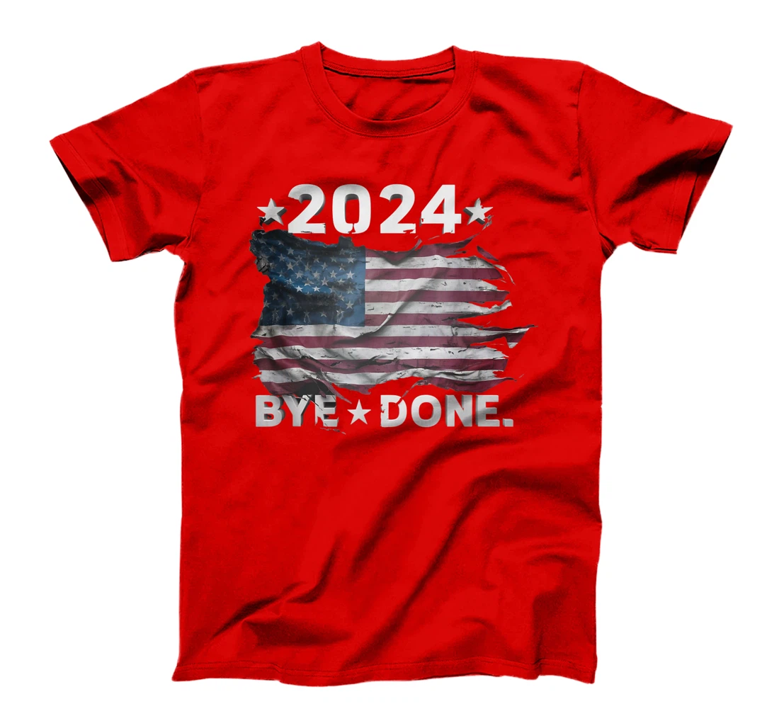Bye-Done. Funny Political Election Trump 2024 T-Shirt