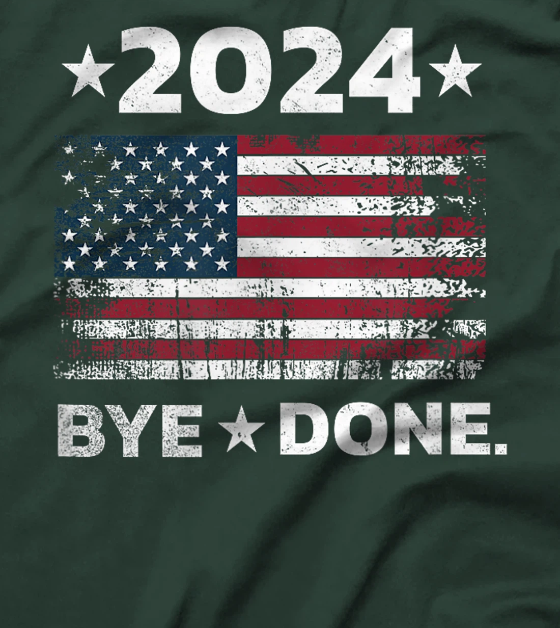 Bye-Done. Funny Political Election Trump 2024 T-Shirt