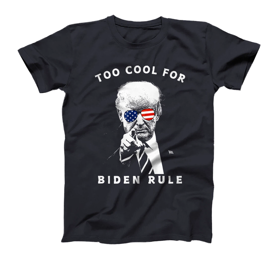 President Trump Too Cool For Biden Rule MAGA USA Flag Funny Premium T-Shirt