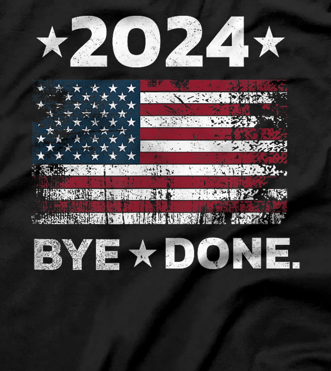 Bye-Done. Funny Political Election Trump 2024 T-Shirt