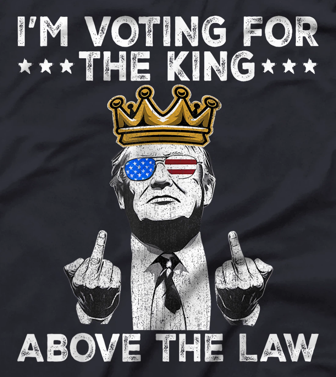 I'm Voting For The King Above The Law Funny Trump Immunity T-Shirt