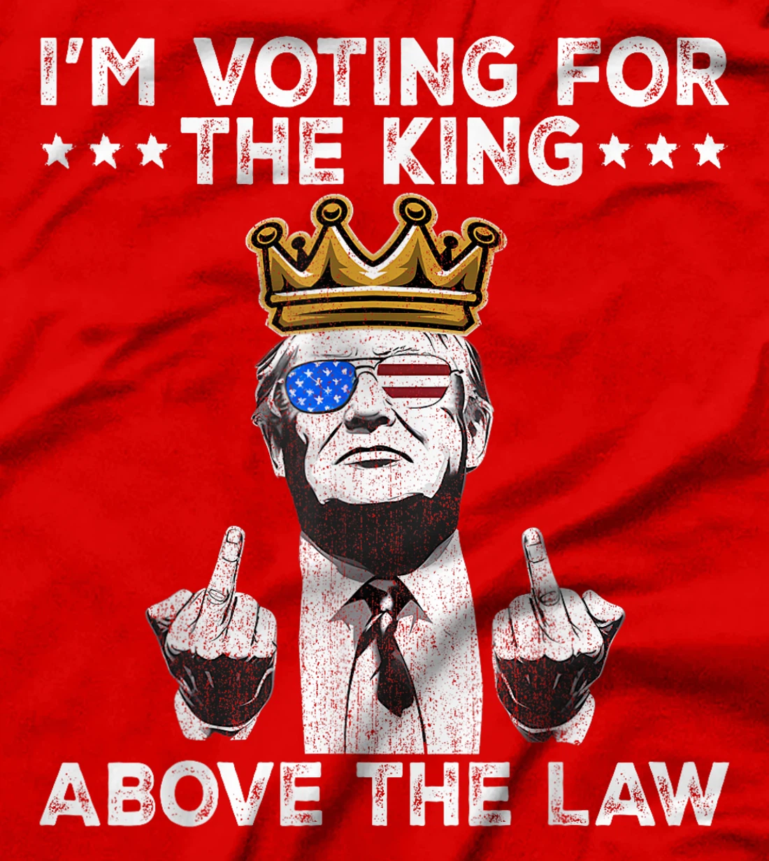 I'm Voting For The King Above The Law Funny Trump Immunity T-Shirt