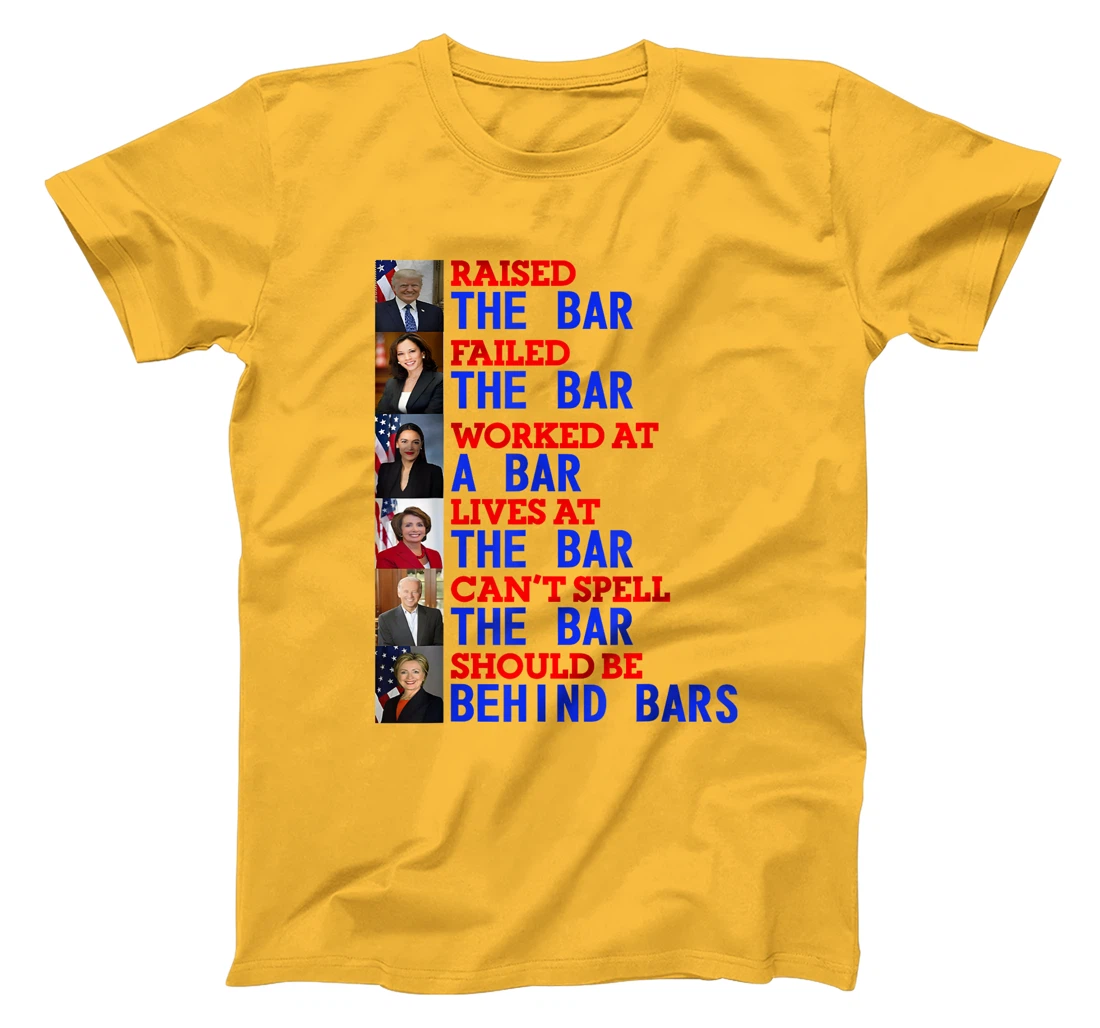 Trump Raised The Bar Failed The Bar Worked At The Potrait T-Shirt