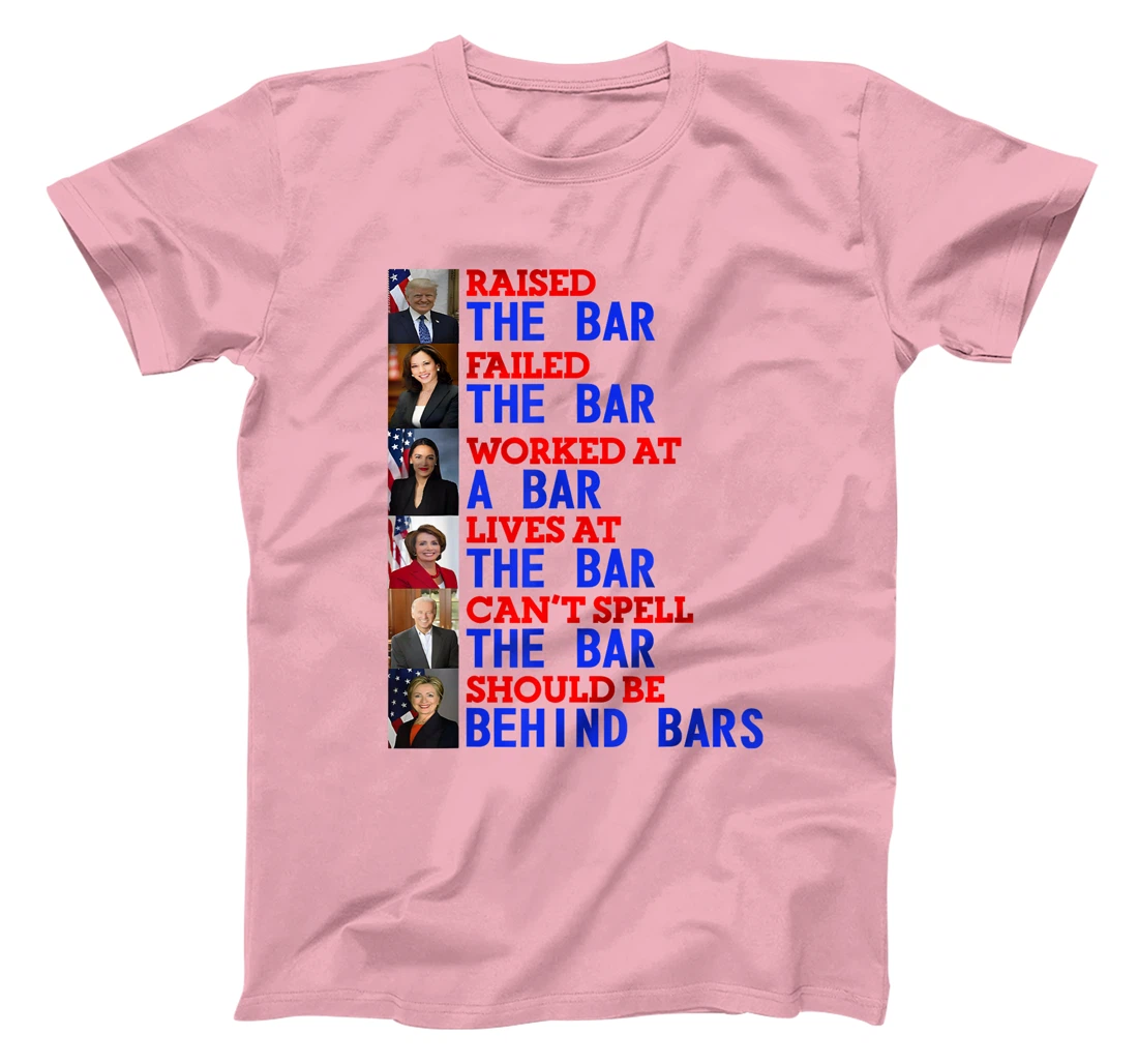 Trump Raised The Bar Failed The Bar Worked At The Potrait T-Shirt