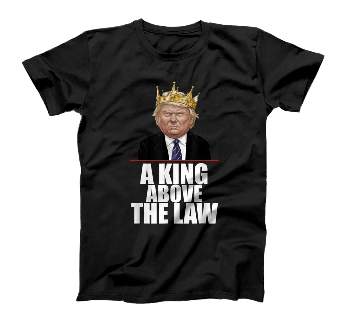 Funny Trump Jokes I'm Voting Trump 2024 King Above The Law T-Shirt