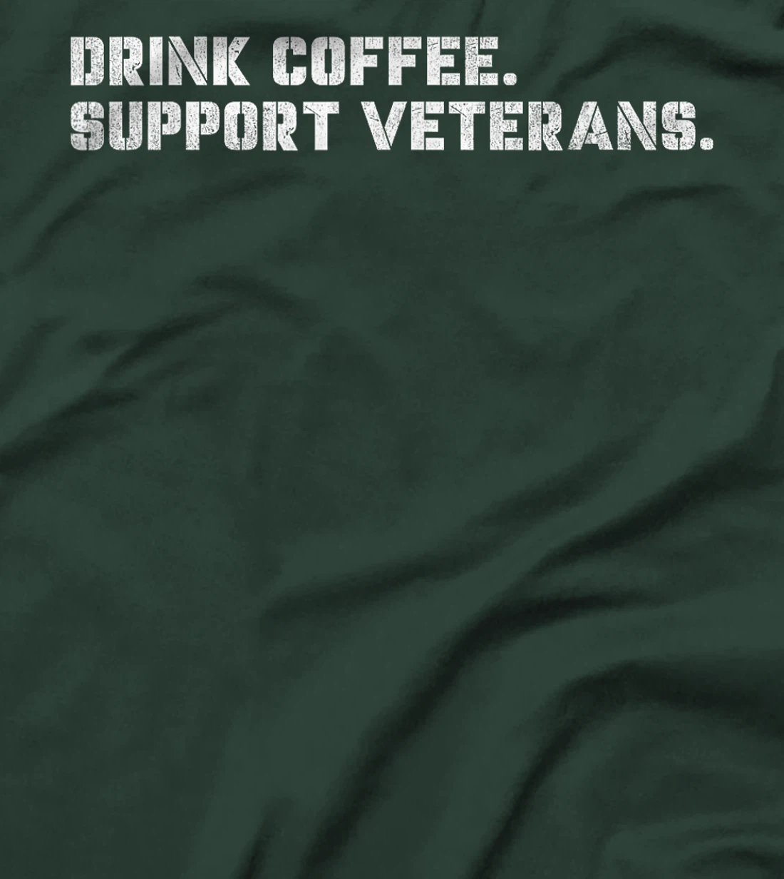 Drink Coffee Support Veterans Veteran-Owned Businesses T-Shirt