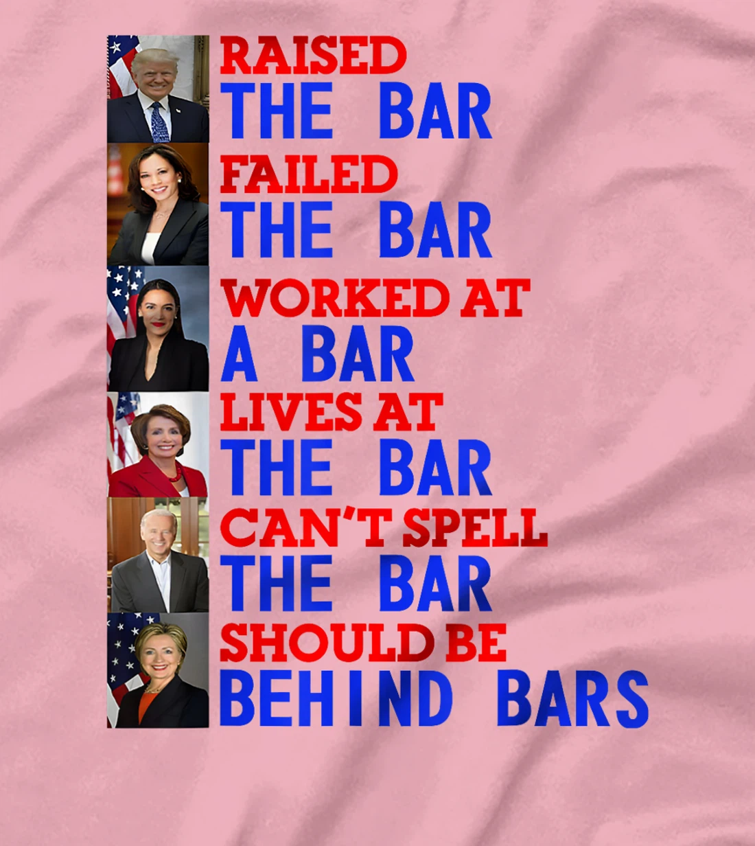 Trump Raised The Bar Failed The Bar Worked At The Potrait T-Shirt