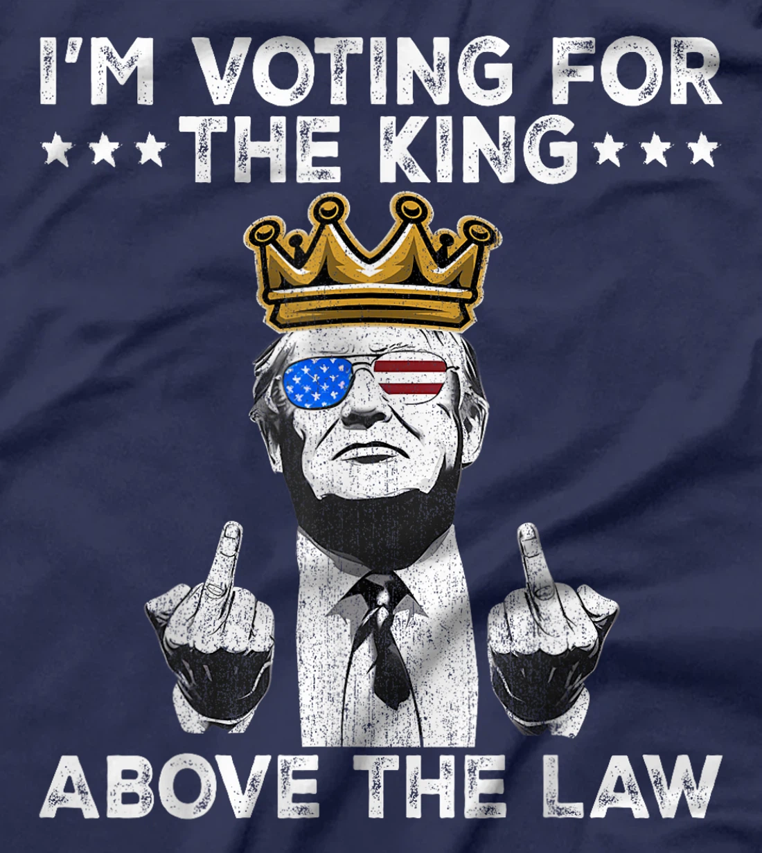 I'm Voting For The King Above The Law Funny Trump Immunity T-Shirt