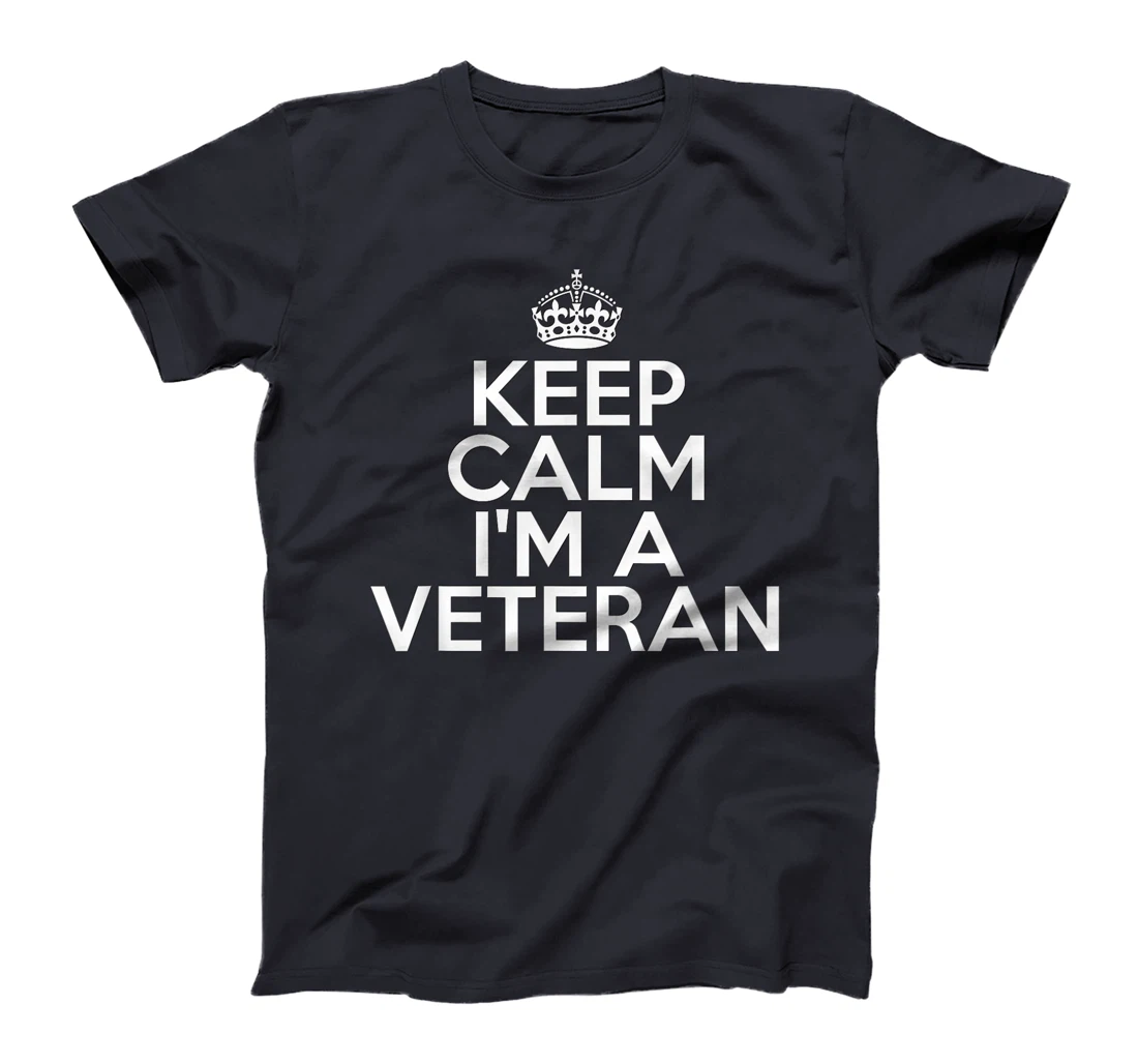 Funny Relaxing Veteran Keep Calm I'm a Veteran T-Shirt