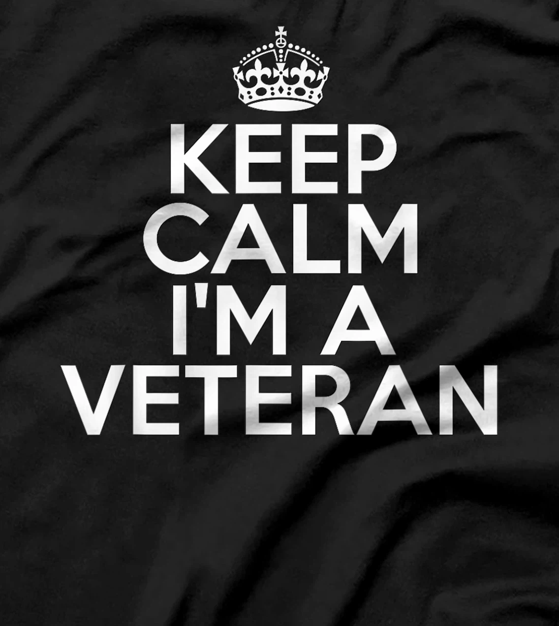 Funny Relaxing Veteran Keep Calm I'm a Veteran T-Shirt