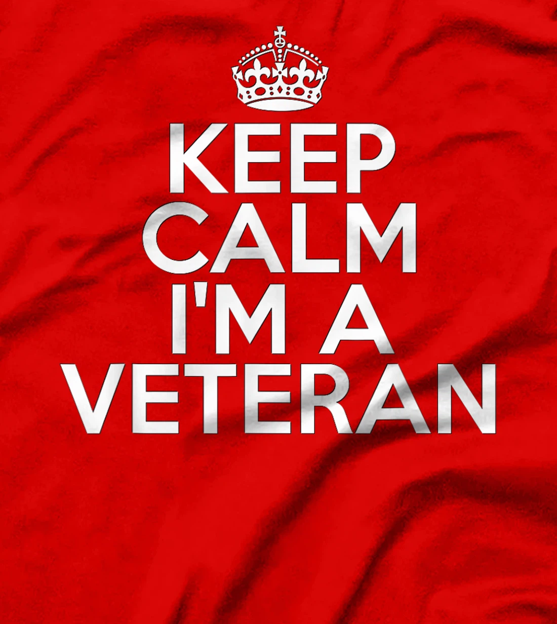 Funny Relaxing Veteran Keep Calm I'm a Veteran T-Shirt