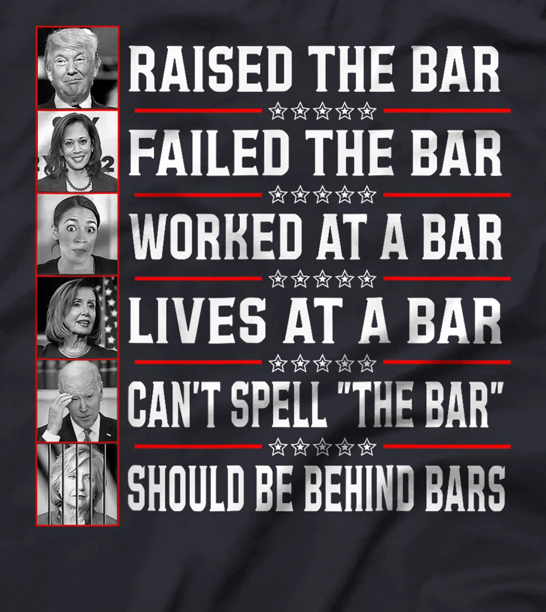 Trump Voter Raised The Bar Failed The Bar Worked At A Bar T-Shirt
