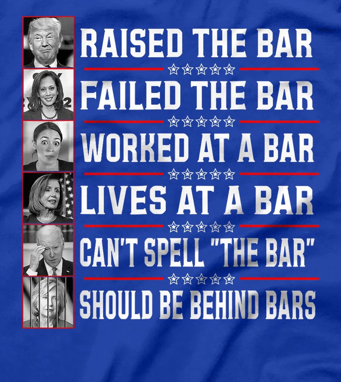 Trump Voter Raised The Bar Failed The Bar Worked At A Bar T-Shirt