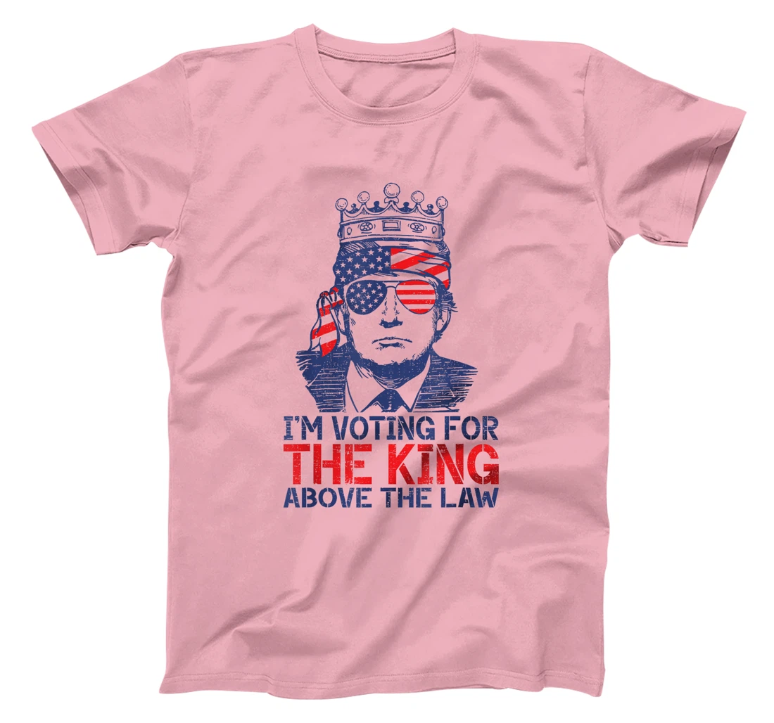 I'm Voting Trump 2024 King Above the Law T-Shirt