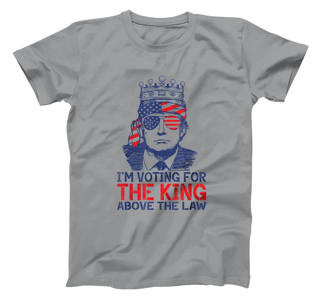 I'm Voting Trump 2024 King Above the Law T-Shirt