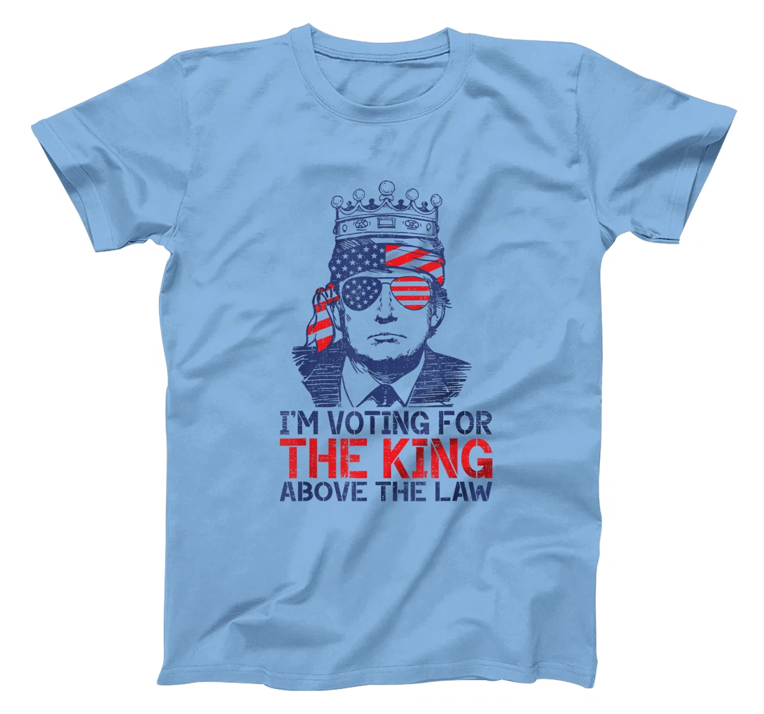 I'm Voting Trump 2024 King Above the Law T-Shirt
