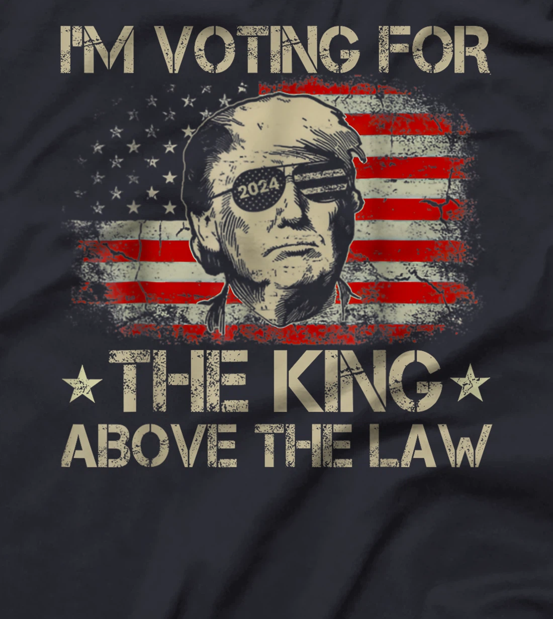I'm Voting For The King Above The Law Funny Trump Immunity T-Shirt