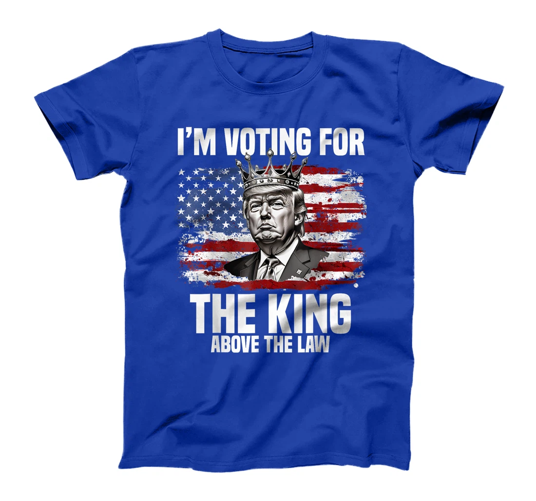 I'm Voting Trump 2024 King Above the Law T-Shirt
