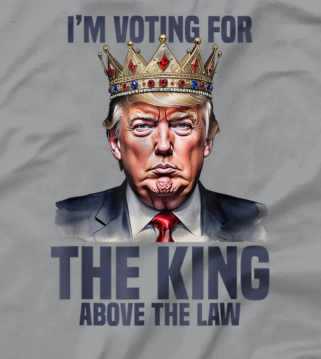 I'm Voting Trump 2024 King Above The Law T-Shirt